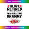 s I'm Not Retired I'm A Full Time Grammy Funny Grandma 2 - Exclusive Sublimation Digital File