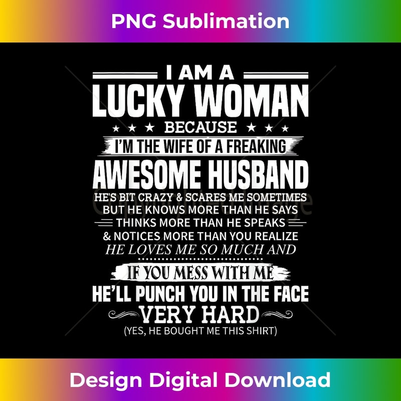 A Lucky Woman I'm the wife of a freaking awesome husband - Trendy Sublimation Digital Download