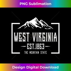 west virginia the mountain state est. 1863 art wv pride long sleeve - premium sublimation digital download