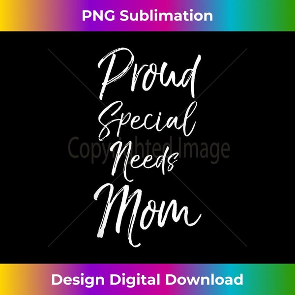 Cute Special Needs Mom Idea Proud Special Needs Mom - Trendy Sublimation Digital Download