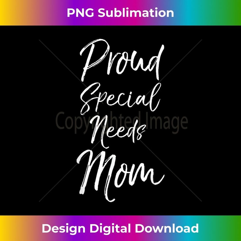 Cute Special Needs Mom Idea Proud Special Needs Mom - Trendy Sublimation Digital Download