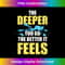 The Deeper You Go Cool Deep Sea Scuba Diving Diver 3 - PNG Sublimation Digital Download