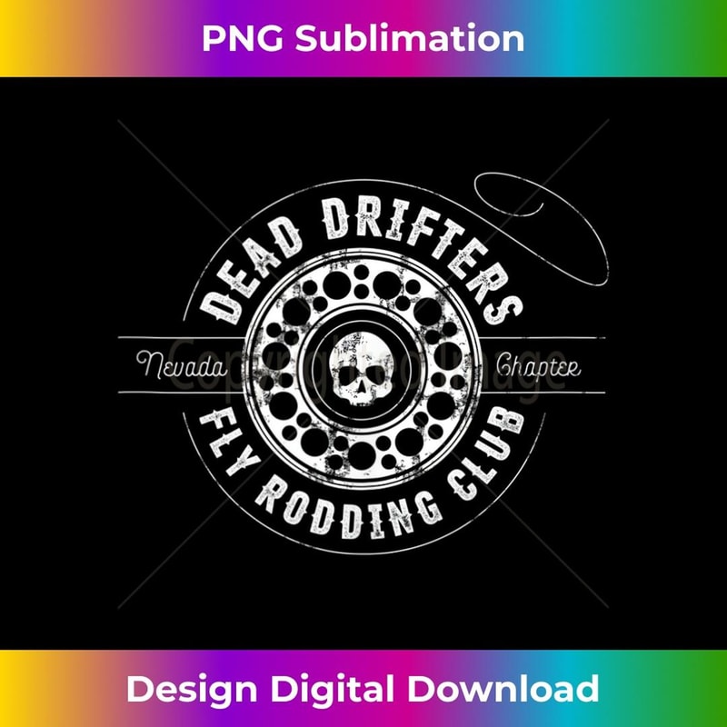 Dead Drifters Nevada Fly Rodding Club Fly Fishing - Elegant Sublimation PNG Download