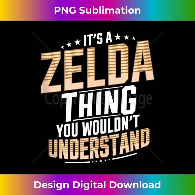 Itu2019s a Zelda Thing you wouldnu2019t understand Personal Name 1 - Exclusive Sublimation Digital File