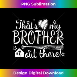 that's my brother out there 7 biggest fan little brother - luxe sublimation png download
