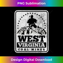 west virginia coal miner t-shirt gift - artistic sublimation digital file