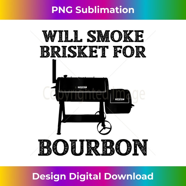 Will Smoke Brisket Bourbon Lover T-shirt Grill Cooking Gift - Instant Sublimation Digital Download