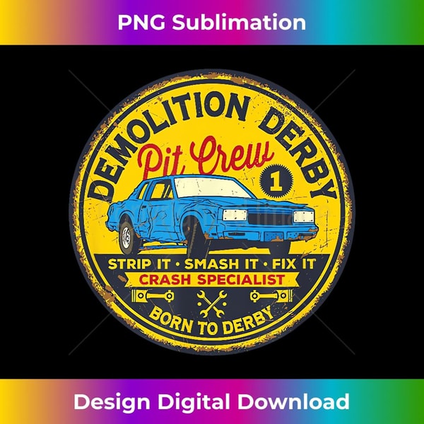 Demolition Derby Pit Crew Race Team Strip Smash Fix - Sublimation-Ready PNG File