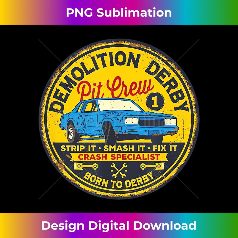 Demolition Derby Pit Crew Race Team Strip Smash Fix - Sublimation-Ready PNG File