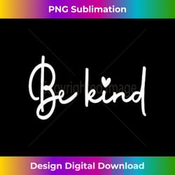 be kind dear person behind me the world is a better place - aesthetic sublimation digital file