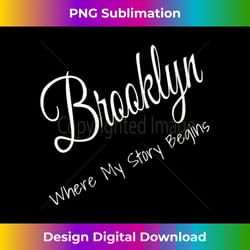 s brooklyn new york - where my story begins cute 1