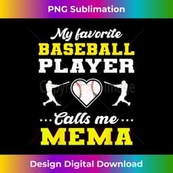 my favorite baseball player calls me mema mother's day 1 - exclusive png sublimation download