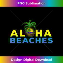 s life is really good aloha beaches pineapple print summer 1 - special edition sublimation png file