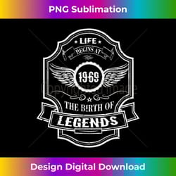 birthday 365 life begins at 1969 legends birth birthday - retro png sublimation digital download