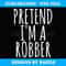 PRETEND I'M A ROBBER Funny Easy Lazy Halloween Outfit Gift - Unique Sublimation PNG Download
