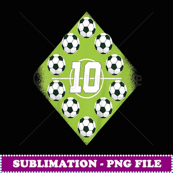 Kids 10th birthday boy soccer with ten balls - Digital Sublimation Download File