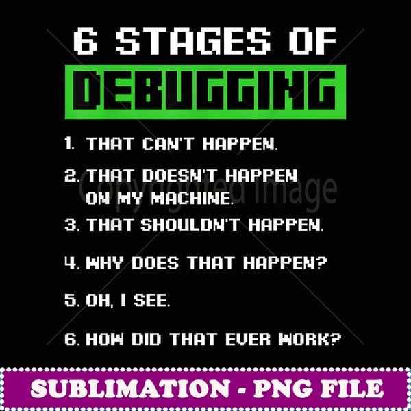 6 Stages of Debugging Bug Funny Coder Computer Geek Nerd - H | Inspire ...