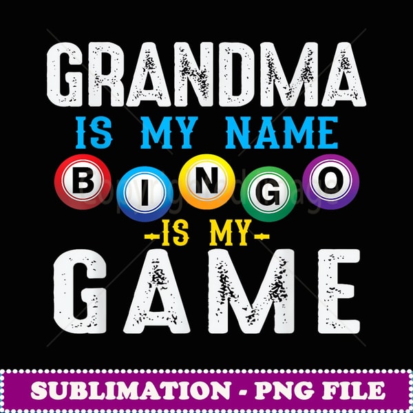 GRANDMA IS MY NAME BINGO IS MY GAME drawing tee shirt - PNG Sublimation Digital Download