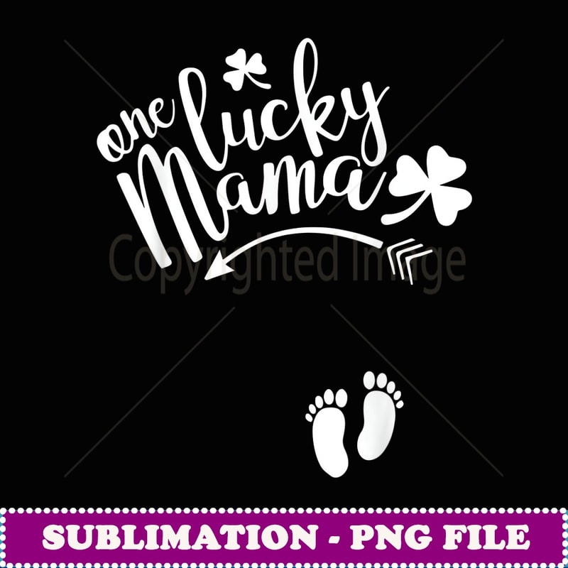 One Lucky Mama Cute St Patrick's Day Pregnancy Announcement - High-Quality PNG Sublimation Download