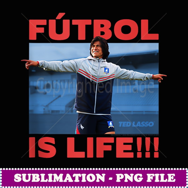 Danny Raja's Ted Lasso Ted Lasso Dani Rojas Futbol is Life - PNG Transparent Sublim - Inspire ...