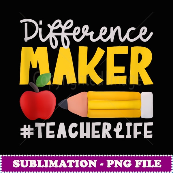 Difference Maker Teacher Life Funny Back To School Teachers - PNG Transparent Sublimation Design