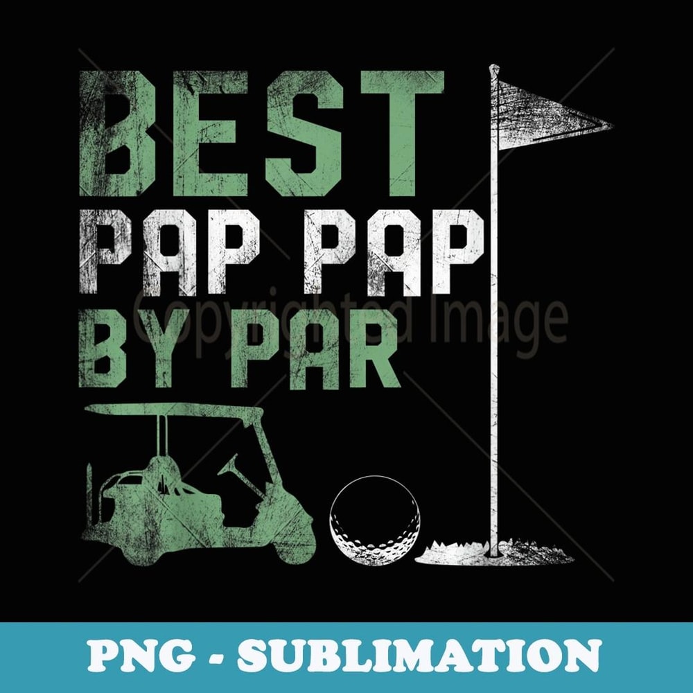Mens Funny Best Pap Pap By Par Father's Day Golf Lover Golfer - Instant Sublimation Digital Download