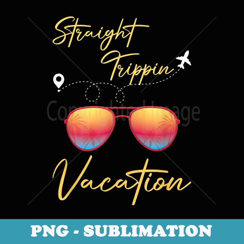Straight Trippin Vacation Traveling Summer Traveler - Vintage Sublimation PNG Download