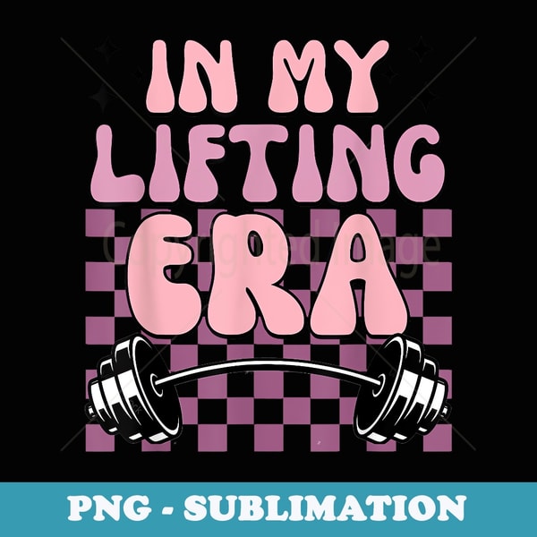 In My Era Lifting Squat Weight Lifting Personal Trainer - Sublimation PNG File