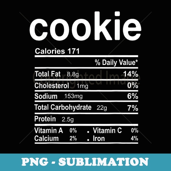 Cookie Nutrition Facts Funny Thanksgiving Christmas - Aesthetic Sublimation Digital File