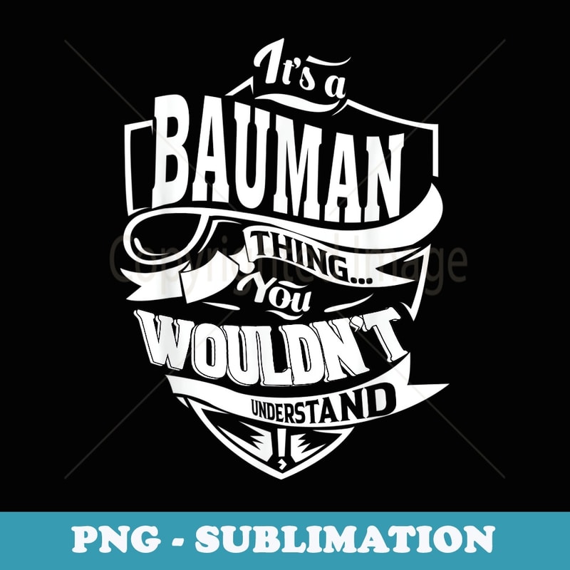 Its a BAUMAN Thing s - Vintage Sublimation PNG Download