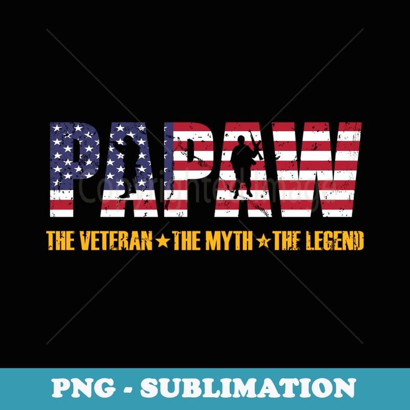 Papaw The Veteran The Myth The Legend Fathers Day Grandpa - Creative Sublimation PNG Download