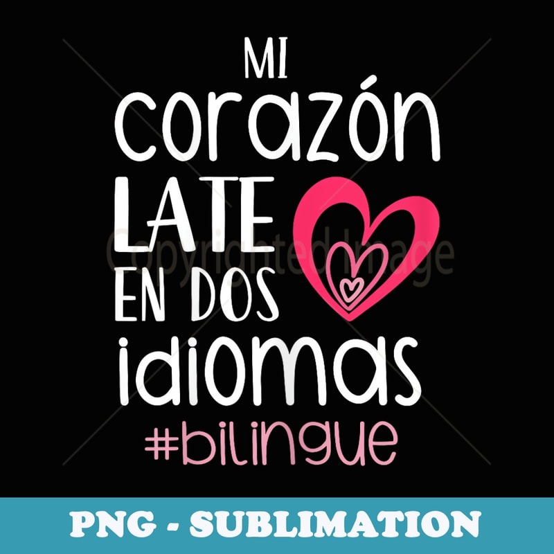 Corazon Late En Dos Idiomas Bilingual Spanish Teacher - Elegant Sublimation PNG Download