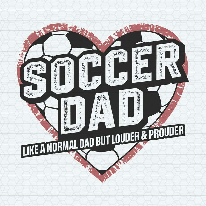 ChampionSVG-Soccer-Dad-Like-A-Normal-Dad-But-Louder-And-Prouder-SVG.jpg
