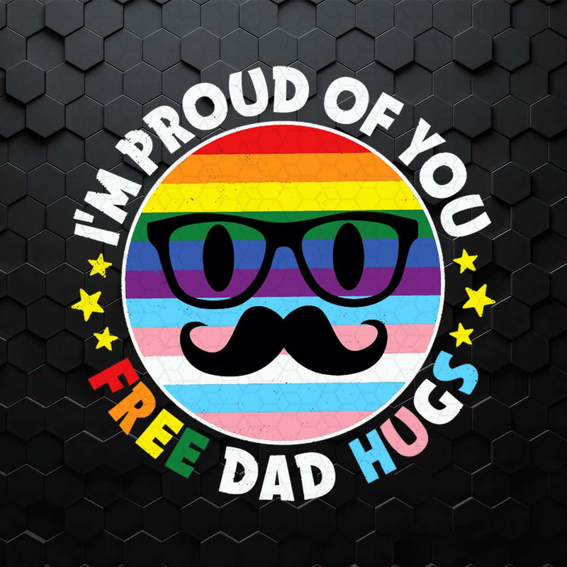 I'm Proud Of You Free Dad Hugs SVG.jpg