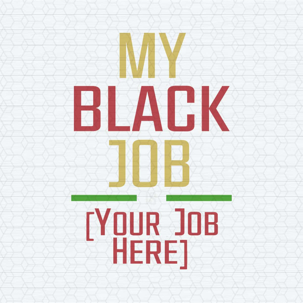 Personalized Statement My Black Job Is SVG.jpg