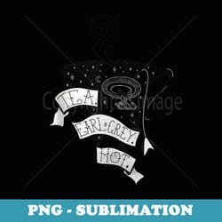 star trek next generation earl grey drawing - professional sublimation digital download