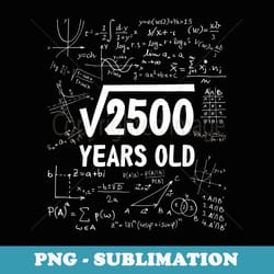 50 years old birthday square root 2500 50th bday - png sublimation digital download