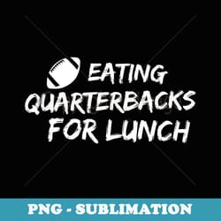 eating quarterbacks football team defensive lineman - stylish sublimation digital download