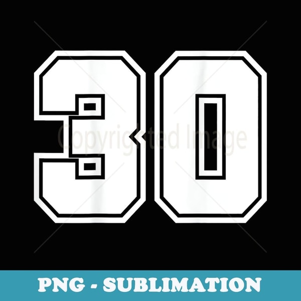 Number 30 No. Thirty #30 Sports Jerseys Player - Aesthetic Sublimation Digital File