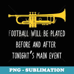 trumpet football vs main event marching band funny - retro png sublimation digital download