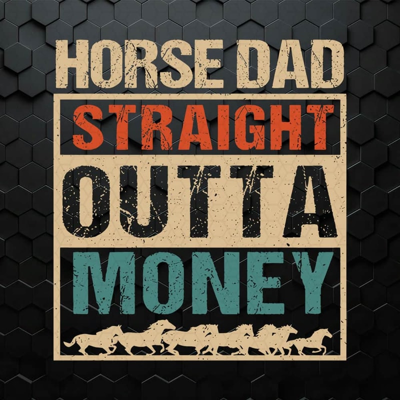 Funny Horse Dad Straight Outta Money SVG.jpeg