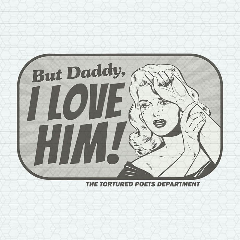 But Daddy I Love Him The Tortured Poets Department PNG.jpeg