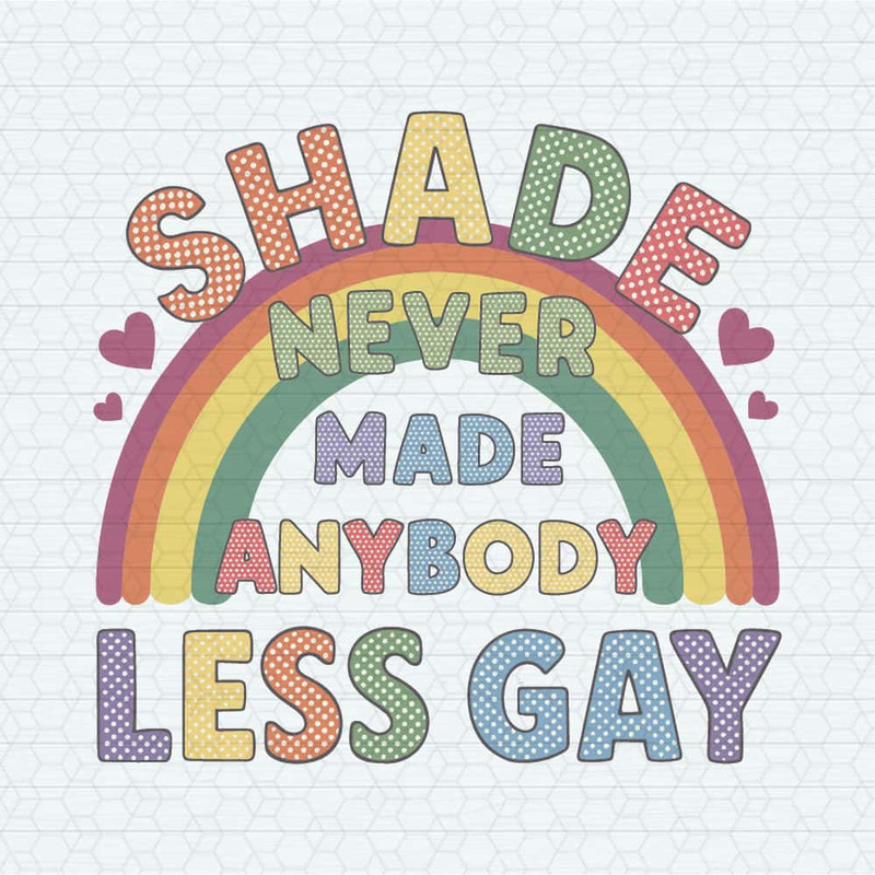 ChampionSVG-Gay-Pride-Shade-Never-Made-Anybody-Less-Gay-SVG.jpg