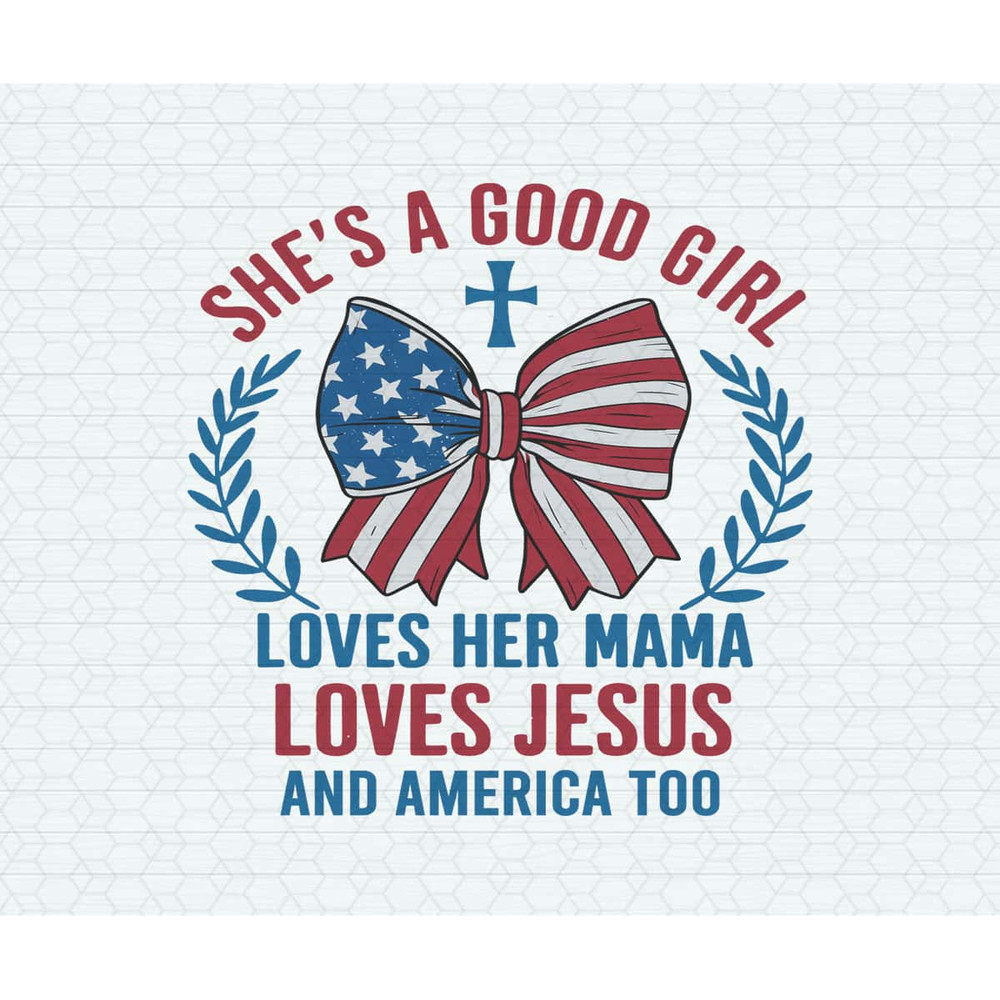 ChampionSVG-2805241006-shes-a-good-girl-loves-her-mama-independence-day-svg-2805241006png.jpg