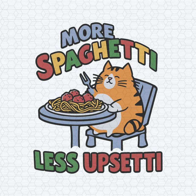 More Spaghetti Less Upsetti Kitten Dishes SVG.jpg