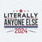 ChampionSVG-Literally-Anyone-Else-Election-2024-Funny-Political-SVG.jpg