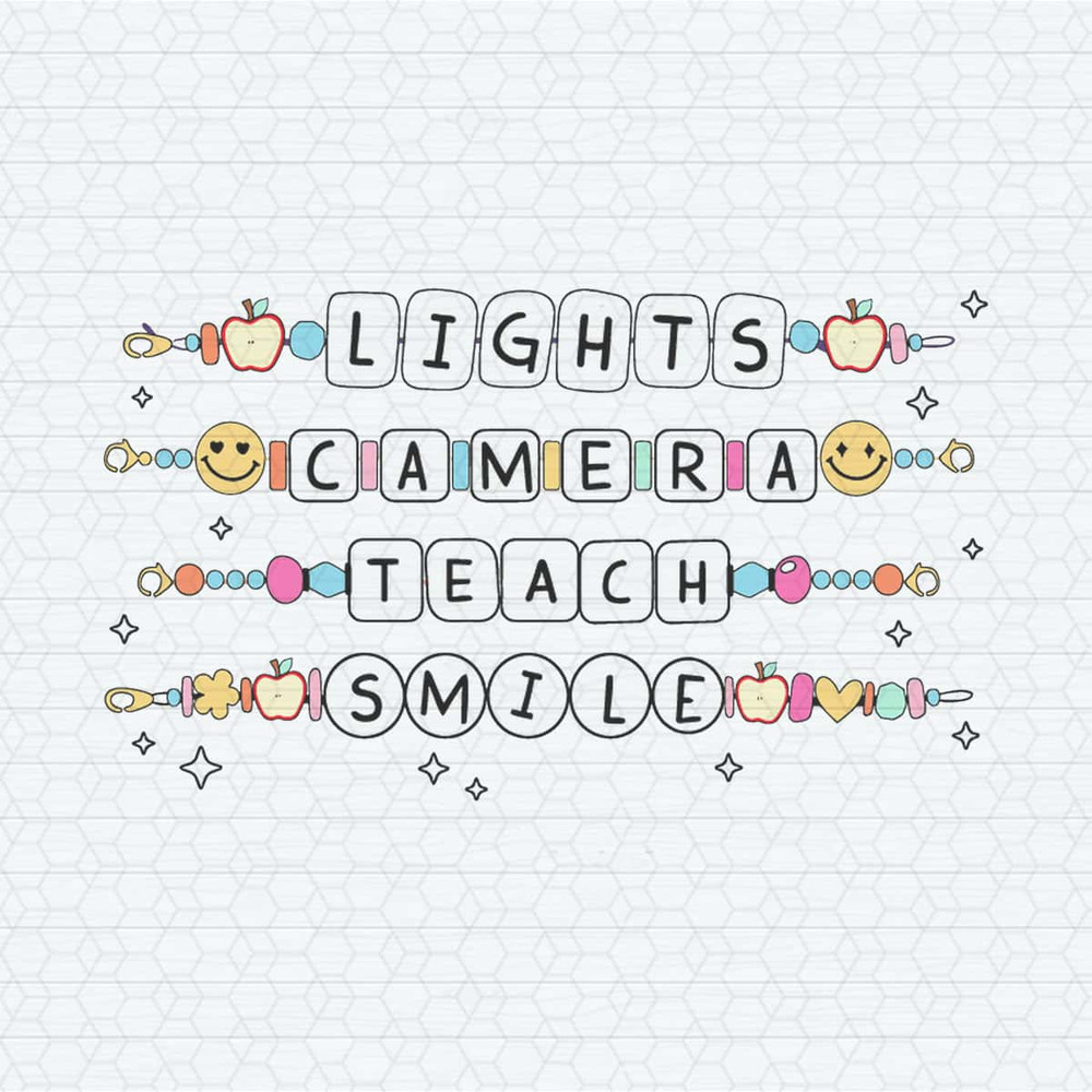Lights Camera Teach Smile Teacher Friendship Bracelet SVG.jpg