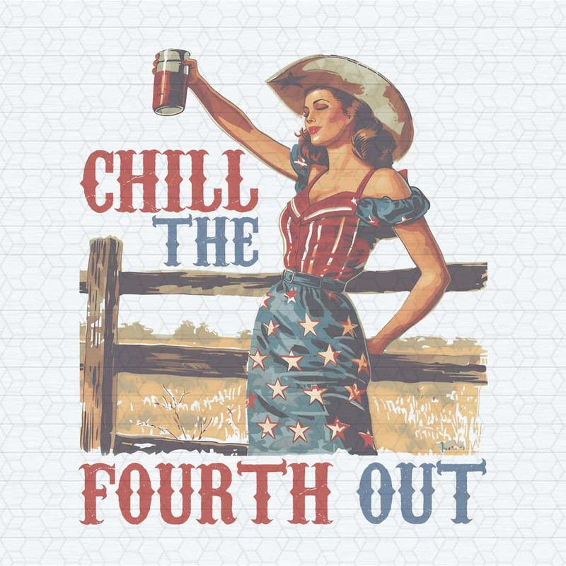 Chill The Fourth Out Patriotic Cowgirl PNG.jpg