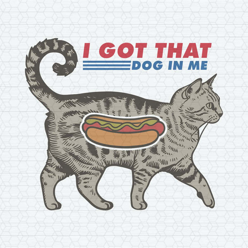 ChampionSVG-I-Got-That-Dog-In-Me,-Hot-Dog-Lover-PNG.jpg