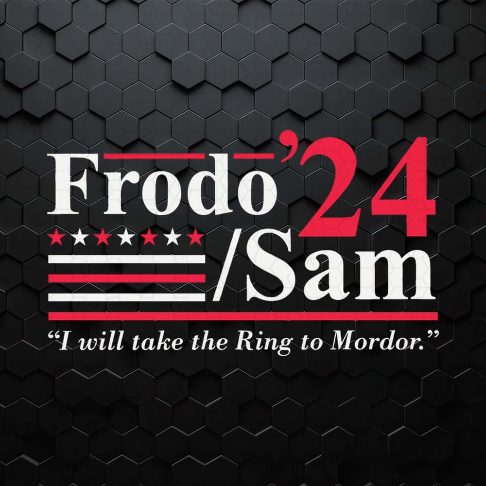 Frodo And Sam 2024 I Will Take The Ring To Mordor SVG.jpg